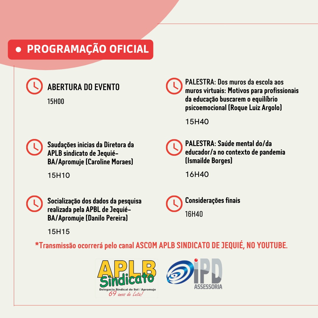 Confira a PROGRAMAÇÃO OFICIAL da live A SALA DE AULA DIGITAL E SEUS EFEITOS NA SAÚDE MENTAL DAS/OS EDUCADORAS/ES DE JEQUIÉ-BA, organizada pela APLB/ JEQUIÉ em parceria com a IPD ASSESSORIA 