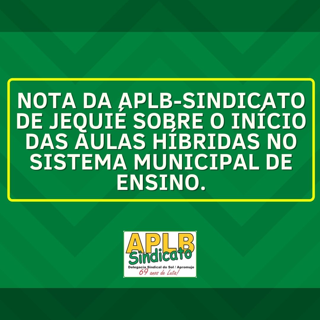 APLB-Sindicato de Jequié emite Nota Pública sobre retomada das aulas presenciais no Sistema Municipal de Ensino. Veja a nota na íntegra.