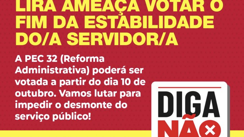 Lira ameaça retomar a votação da Reforma Administrativa (PEC 32/2020): relembre quais são os direitos que estão em risco