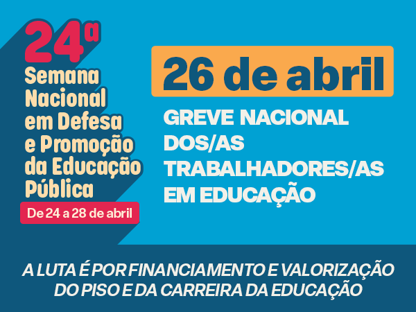 24ª Semana Nacional em Defesa e Promoção da Educação Pública De 24 a 28 de abril de 2023