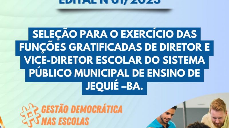 Publicado o Edital que dispõe sobre a seleção para o exercício das funções gratificadas de diretor e vice-diretor das escolas municipais de Jequié.