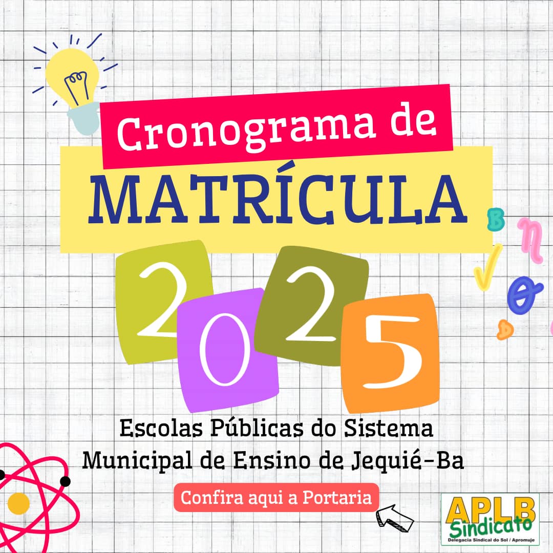 Publicada Portaria que estabelece normas, procedimentos e cronograma para realização da matrícula e o calendário escolar padrão/2025, nas Escolas Municipais de Jequié-BA. Confira!