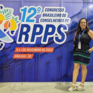 CONSELHEIROS/AS DO IPREJ PARTICIPAM DO 12º CONGRESSO BRASILEIRO SOBRE REGIME PRÓPRIO DE PREVIDÊNCIA SOCIAL, EM ARACAJU. APLB DE JEQUIÉ CONTA COM DUAS REPRESENTAÇÕES.