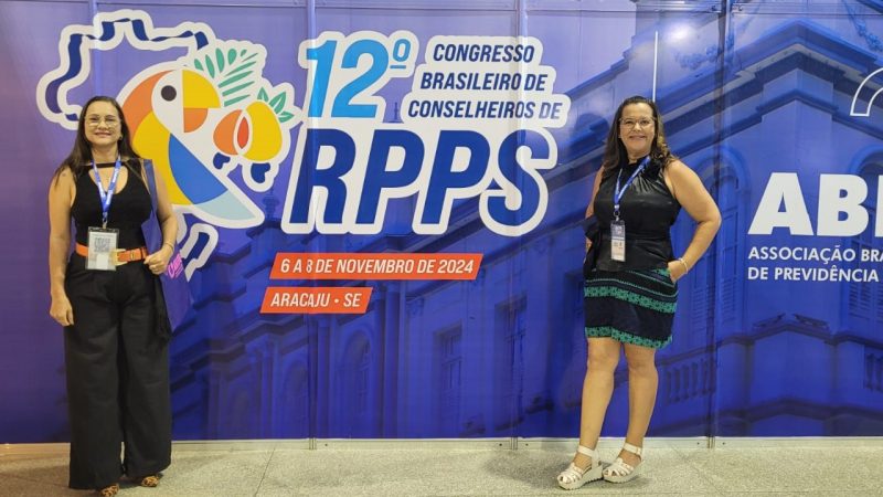 CONSELHEIROS/AS DO IPREJ PARTICIPAM DO 12º CONGRESSO BRASILEIRO SOBRE REGIME PRÓPRIO DE PREVIDÊNCIA SOCIAL, EM ARACAJU. APLB DE JEQUIÉ CONTA COM DUAS REPRESENTAÇÕES.