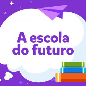 Confira o artigo: “A Escola do Futuro: Um Olhar para a Educação Brasileira e seus Desafios”, por José Rios.