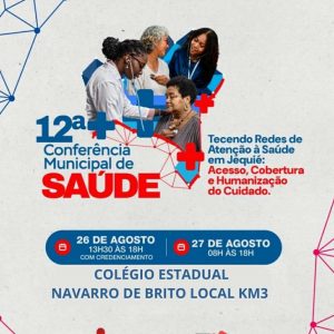 12ª Conferência Municipal de Saúde: A educação e a saúde andam de mãos dadas! 