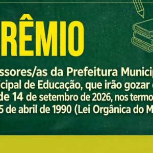 LICENÇA PRÊMIO: CONFIRA A LISTA DOS BENEFICIADOS/AS