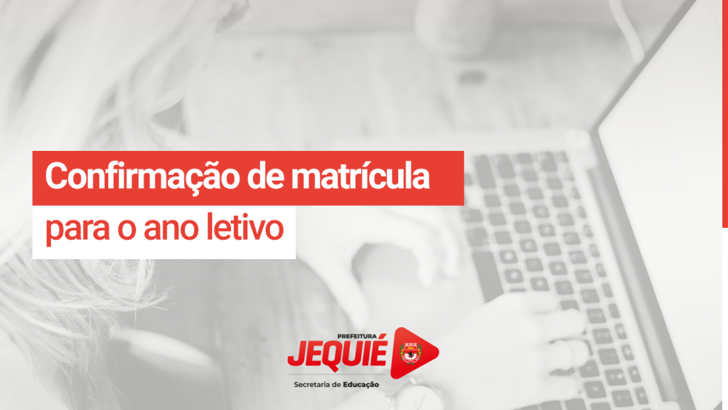 Prefeitura de Jequié inicia confirmação de matrícula online para o ano letivo continuum 2020/2021