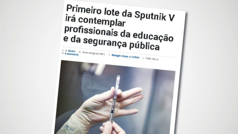 Grande vitória! Primeiro lote da Sputnik V irá contemplar profissionais da educação e da segurança pública