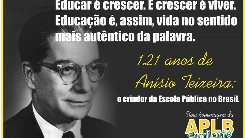 121 anos de Anísio Teixeira: o criador da escola pública no Brasil.