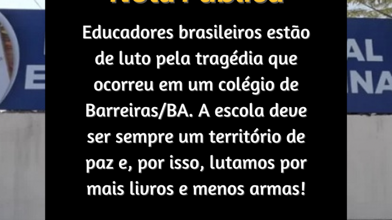 Educadores brasileiros estão de luto pela tragédia que ocorreu em um colégio de Barreiras/BA